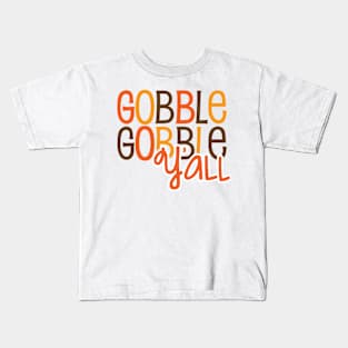 Gobble Gobble Gobble Y'all Kids T-Shirt